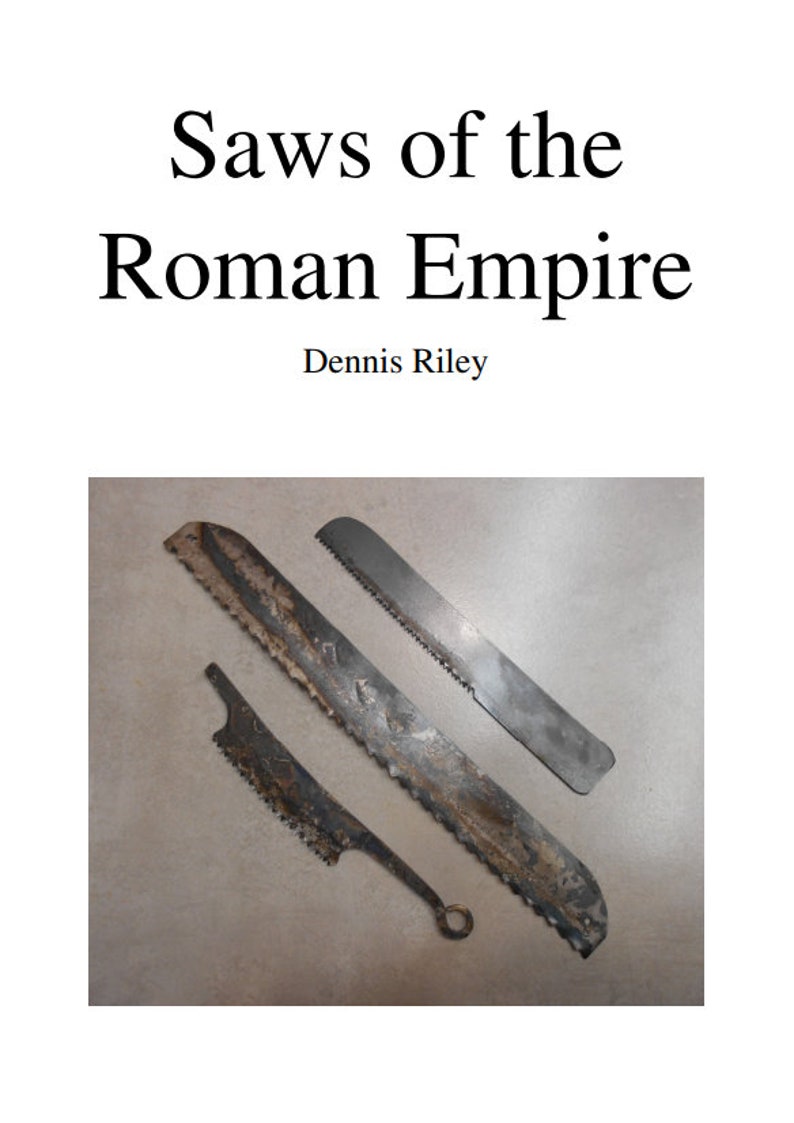 Saws of the Roman Empire 44 page book A5 on period saws 4thc BC to 4thc AD image 1