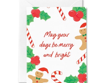 May Your Days Be Merry & Bright - Colorful Christmas Card - Gingerbread Man - Candy Cane - Christmas Holly Berries