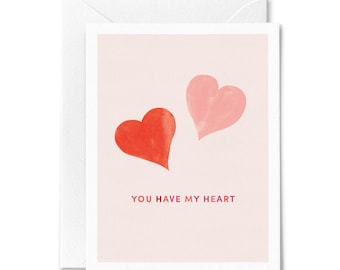 You Have My Heart Valentine's Card - Simple Valentine - Cute Valentine's Day Gift Card  - I Love You Card - Greeting Card For Her
