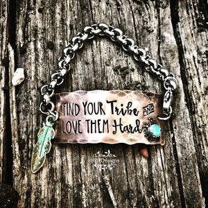 Find your tribe and love them hard- hand stamped bracelet