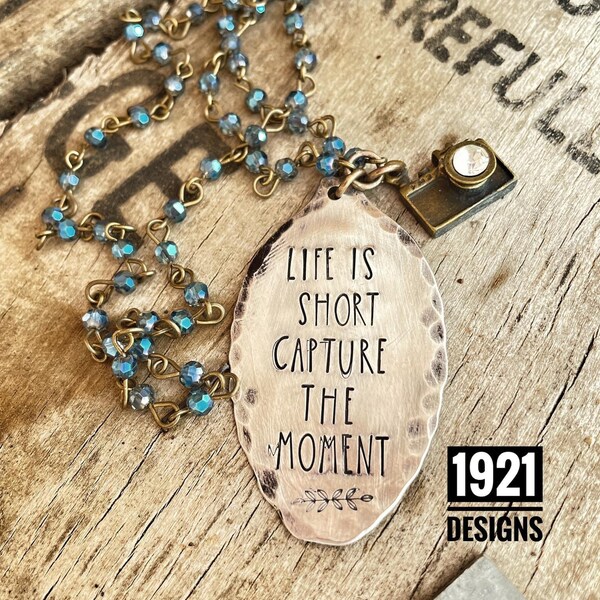 Life is short capture the moment- hand stamped necklace