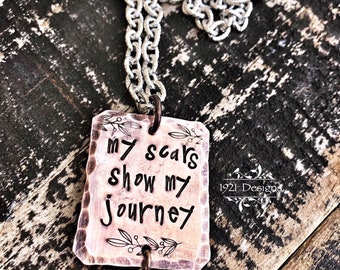 My scars show my journey - hand stamped necklace