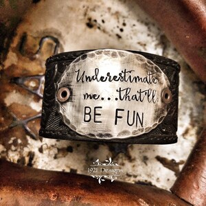 Underestimate me that'll be fun - leather belt cuff - hand made