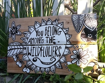 You Belong Among The Wildflowers Wood Sign, Wildflower Wood Sign, Wildflower, Reclaimed Wood