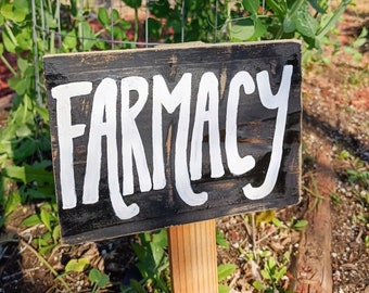 Farmacy Garden Sign vegetable stake Gardener gift Farmer decor rustic farm healthy living