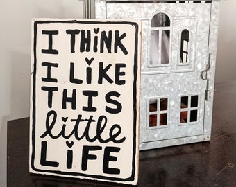 Happy Family Wood Sign Cozy Life Homemaker Home Decor I Think I like This Little Life