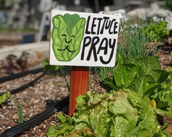 Funny Garden Sign Lettuce Pray vegetable stake Gardener gift Farmer decor rustic farm healthy living