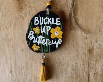 Buckle Up Buttercup Car Charm, Wood Slice Rearview Mirror Tassel, Handmade