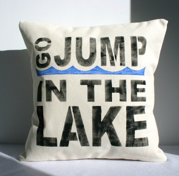 Lake House Pillow Cover Go Jump In The Lake Pillow Lake Etsy