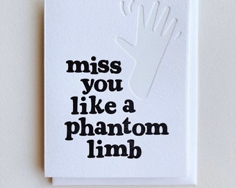 Phantom Limb Miss You Card : Single Letterpress Card