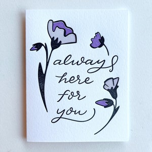 Always Here For You : Encouraging Floral Single Letterpress Greeting Card