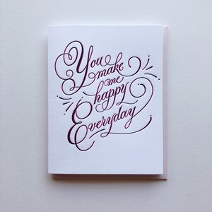 You make me happy everyday  - Single Letterpress Love Anniversary Card