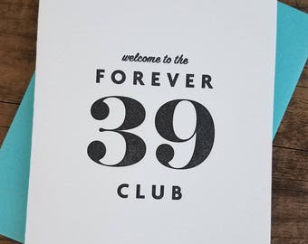 Welcome to the Forever 39 Club Letterpress Card