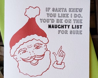 If Santa Knew You Like I Do, You'd be on the Naughty List For Sure | Letterpress Card