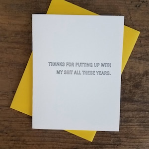 Danke, dass du mit meinem Sh * t All diesen Jahren Letterpress-Karte