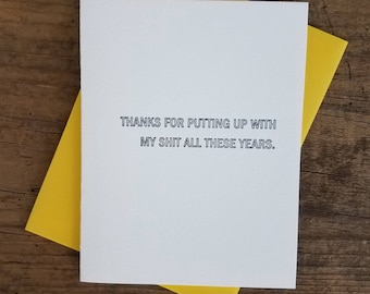 Thanks for Putting Up With My Sh*t All These Years Letterpress Card