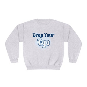 Drop Your Ego Crewneck Sweatshirt image 2