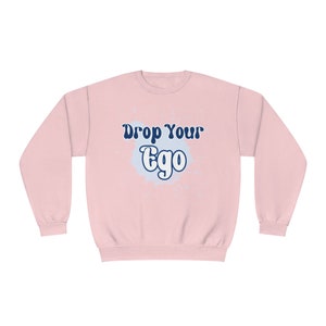 Drop Your Ego Crewneck Sweatshirt image 5