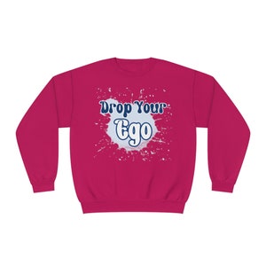 Drop Your Ego Crewneck Sweatshirt image 6