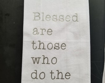 Blessed are those who do my dishes Kitchen Flour Sack Towel - Tea Towel