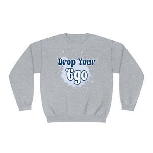 Drop Your Ego Crewneck Sweatshirt image 3