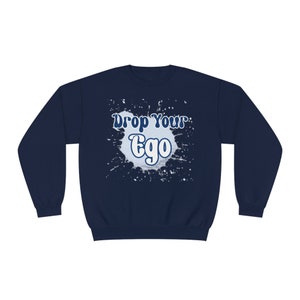 Drop Your Ego Crewneck Sweatshirt image 8