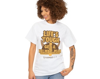 Life's Tough Get a Helmet, Man Unisex Cotton Short Sleeved T-Shirt Candace Owens Ephesians 6:17