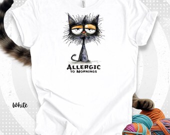 Allergic to Mornings Funny Cat T-Shirt Sleepy Kitty Tee Grumpy Cat Shirt Lazy Friend Gift Unique Cat Lover Gift Don’t Do Mornings T Shirt