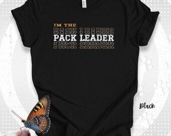 Pack Leader &quot;I&#39;m The PACK LEADER&quot; T-Shirt Repeating Text Tee Fun Dog Lover Shirt Perfect Gift for Proud Dog Owners and Dog Enthusiasts