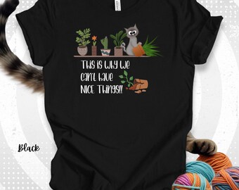 Maglietta con gatto curioso, divertente maglietta con gattino dispettoso, regalo divertente per gli amanti dei gatti, gatti, piante e caos, OH MIO DIO, ecco perché non possiamo avere cose belle.