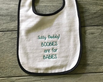 Boobies are for Babies - Funny Bib