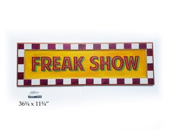 Freak Show  Carnival Circus Sign Hand Painted