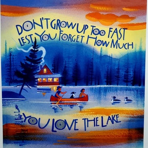 Don&#39;t Grow Up Too Fast Lest You Forget How Much You Love The Lake