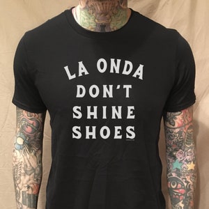 La Onda Dont Shine Shoes Text Black Tee