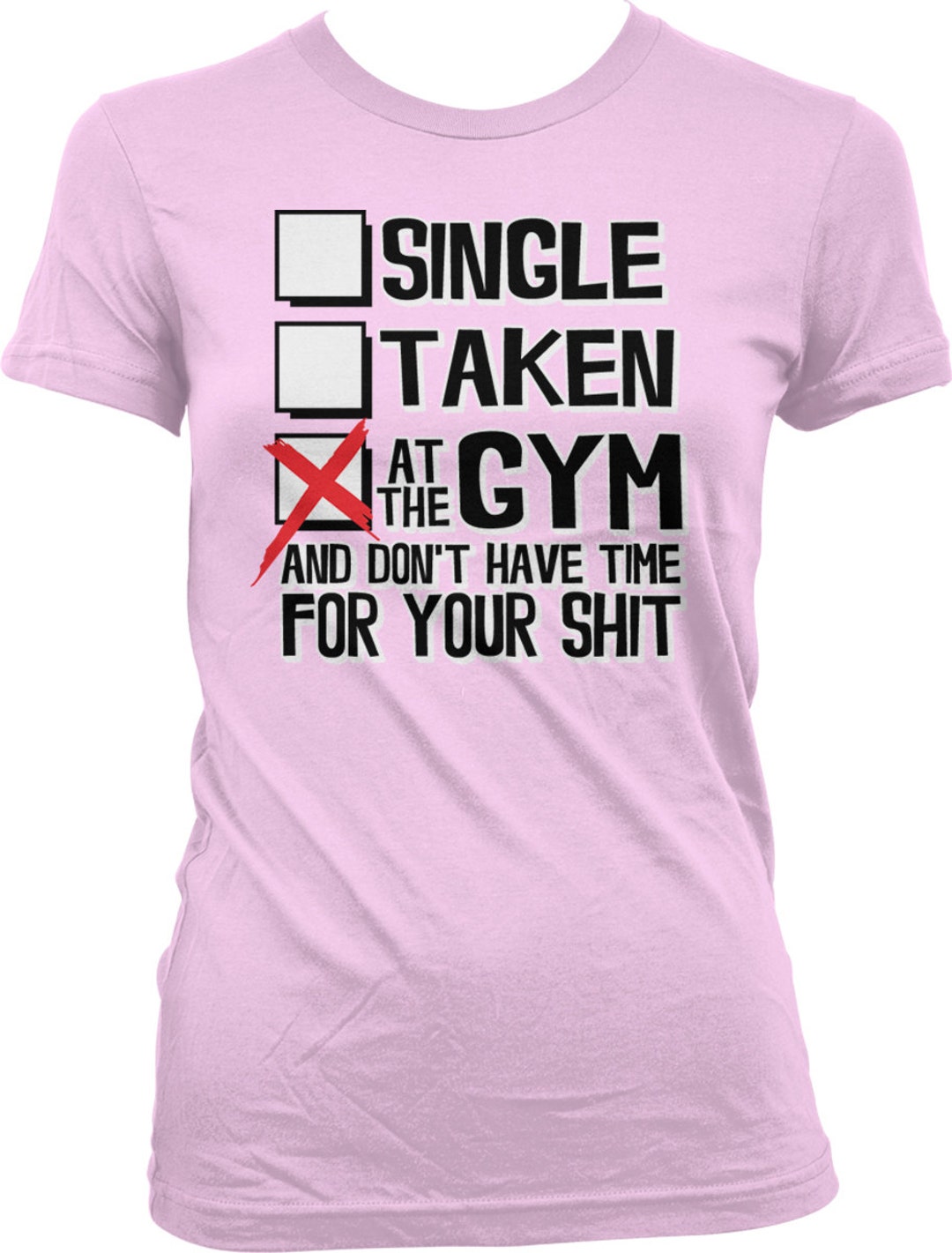 Single.taken. at the Gym Don't Have Time for Your Sht - Etsy