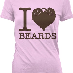 I LOVE BEARDS !! Beard, Beard Gang, Facial Hair, Hair Stubble, Manly Men, Sexy Beard. Funny & Trendy Juniors and Women's Tshirts GH_01742