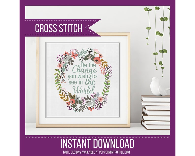 Cross Stitch Pattern, Inspirational Cross Stitch, Be The Change Modern Cross Stitch Pattern, Cross Stitch Chart by Peppermint Purple image 1