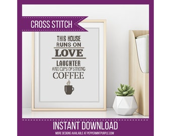 Coffee Cross Stitch Pattern, This House runs on love laughter and cups of strong coffee -  counted cross-stitch Chart by Peppermint Purple