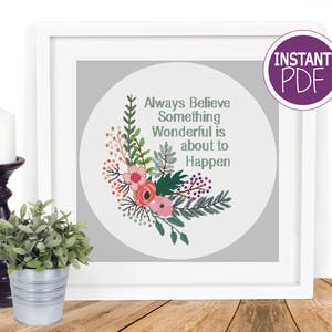 Cross Stitch Pattern, Modern Cross Stitch Pattern Always Believe Something Wonderful is about to happen Cross Stitch by Peppermint Purple image 4