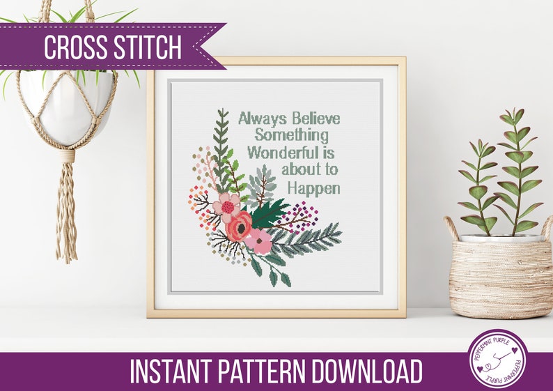 Cross Stitch Pattern, Modern Cross Stitch Pattern Always Believe Something Wonderful is about to happen Cross Stitch by Peppermint Purple image 2