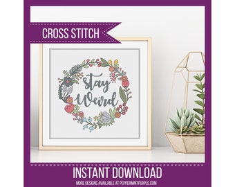 Stay Weird Cross Stitch Pattern - Cross Stitch PDF - Stay Weird Cross Stitch Chart by Peppermint Purple