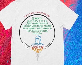 Ida B Wells Torch Bearer Somebody Must Show Tee Shirt, American History, Afro-American History