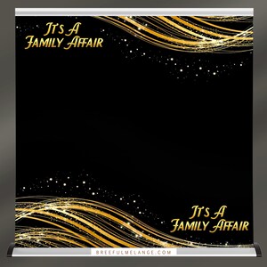 May include: Black backdrop with gold glitter and wavy lines. The text "It's a Family Affair" is written in gold at the top and bottom of the backdrop.