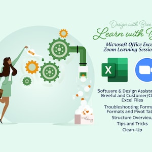 Puede incluir: Una mujer con un traje verde está vertiendo una lata de TLC en una serie de engranajes. Los engranajes están conectados a una tubería que conduce a un icono de Excel verde y blanco. El texto "Design with Bree Learn with Bree" está en la parte superior de la imagen. El texto "Microsoft Office Excel Zoom Learning Sessions" está debajo del texto "Learn with Bree". El texto "Software & Design Assistance for Breeful and Customer/Client's Excel Files" está debajo del icono de Excel. El texto "Troubleshooting Formulas, Formats and Pivot Tables Structure Overview Tips and Tricks Clean-Up" está debajo del texto "Software & Design Assistance for Breeful and Customer/Client's Excel Files".