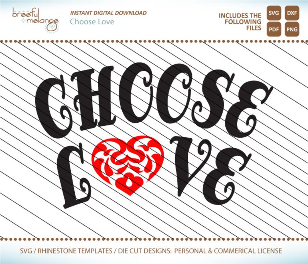 SVG File Choose Love + Dxf Png Pdf Digital Cut Files, Silhouette Cricut ...