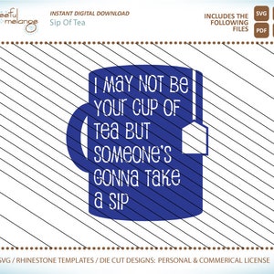 SVG File Sip of Tea + Dxf Png Pdf Digital Cut Files, Humor Funny Tee, Silhouette Cricut