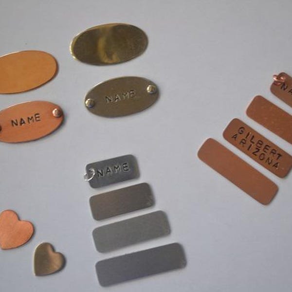 CUSTOM HAND STAMPED Tags in Copper, Nickel, or Aluminum.  Ovals, Rectangles and hearts.