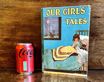 Our girls Tales Vintage Hardback book c1930s