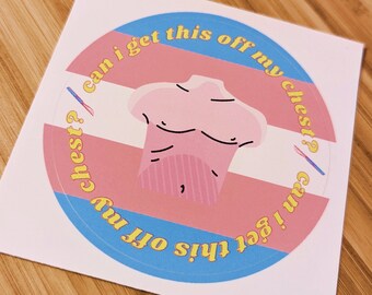 Off My Chest | 3" Round Vinyl Sticker | Trans Man lgbtq+ Pride Sticker