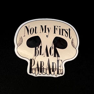 Not My First Black Parade Sticker, MCR, Emo